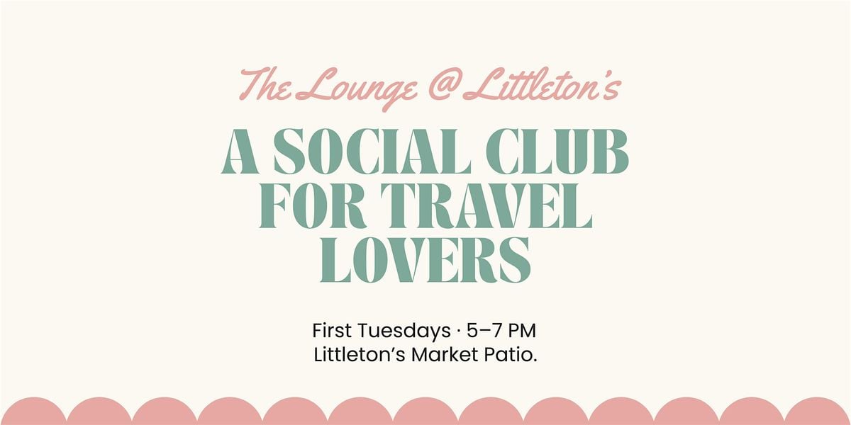 The Lounge at Littleton's: A Social Club for Travel Lovers, 2 September | Event in Upper Arlington | AllEvents