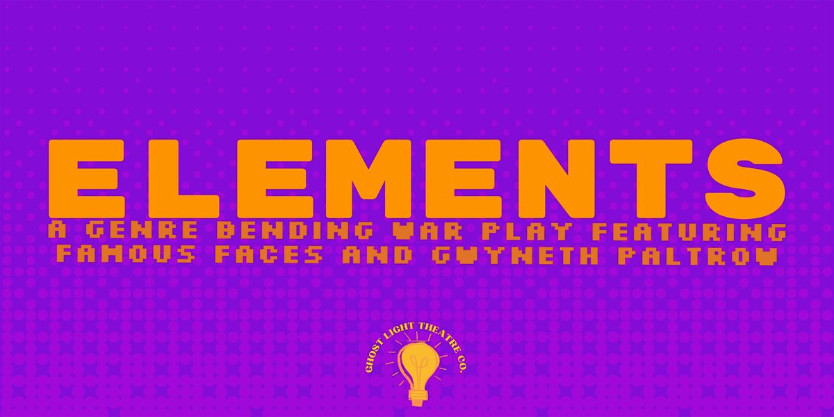 Elements: A Genre Bending War Play Featuring Famous Faces & Gwyneth Paltrow, 10 July | Event in New York