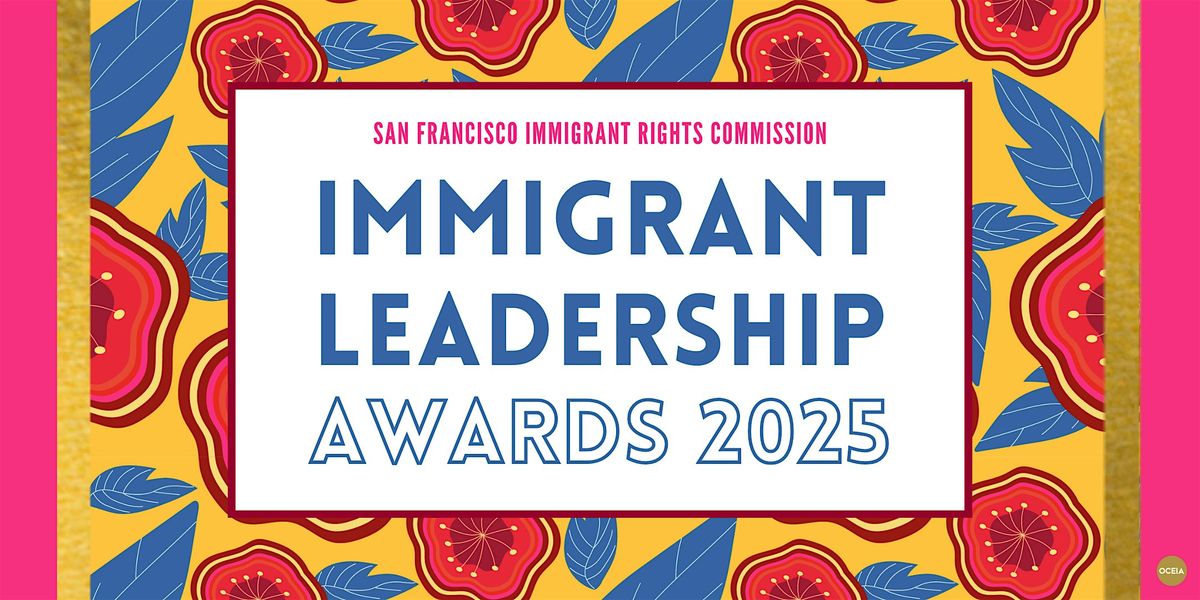 San Francisco Immigrant Leadership Awards 2025, 9 June | Event in San Francisco | AllEvents
