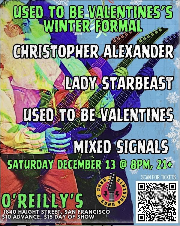 CHRISTOPHER ALEXANDER | LADY STARBEAST USED TO BE VALENTINES| MIXED SIGNALS, 13 December | Event in san francisco