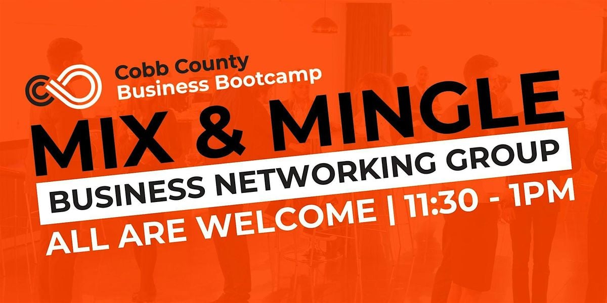 Mix & Mingle: CCBB's Business Open Networking Group | Event in Marietta | AllEvents