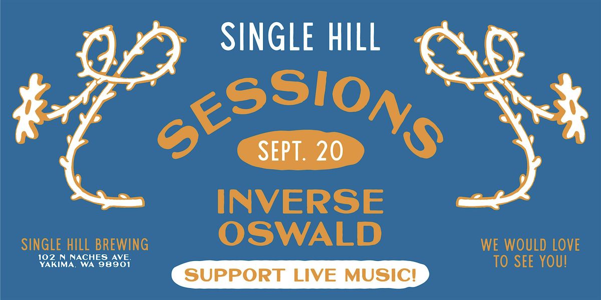 Single Hill Sessions - Inverse Oswald, 20 September | Event in Yakima | AllEvents