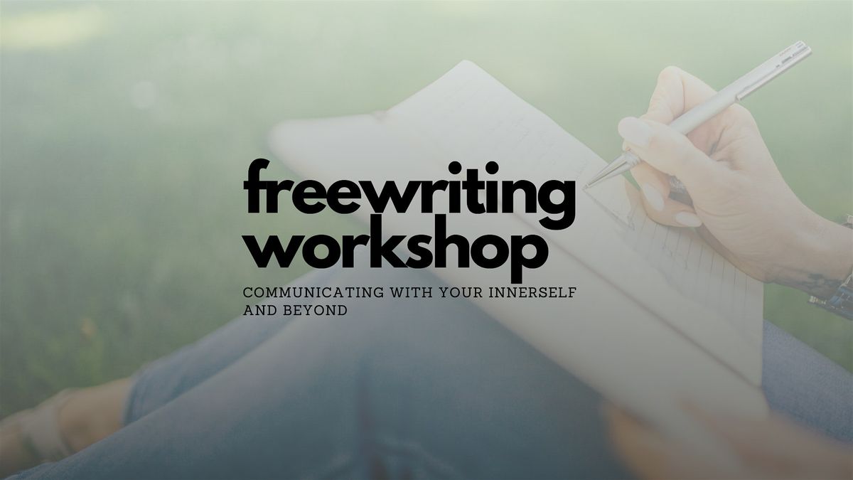 Freewriting: Communicating with Your Inner Self and Beyond, 15 July | Event in Kent | AllEvents