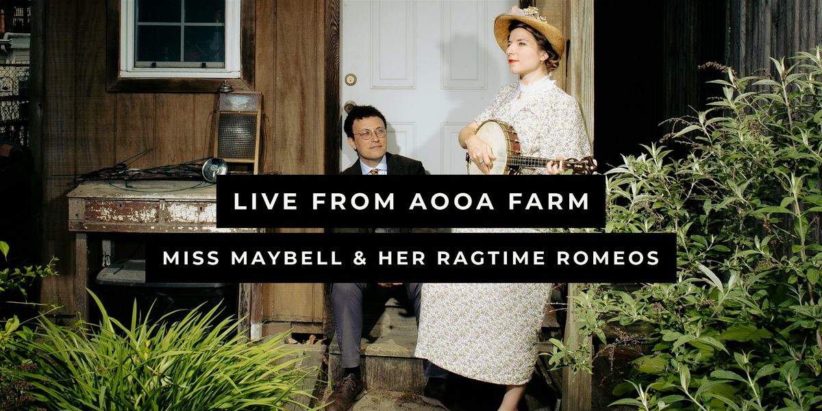 Live from AOOA Farm: Miss Maybell & Her Ragtime Romeos, 24 August | Event in Goshen | AllEvents