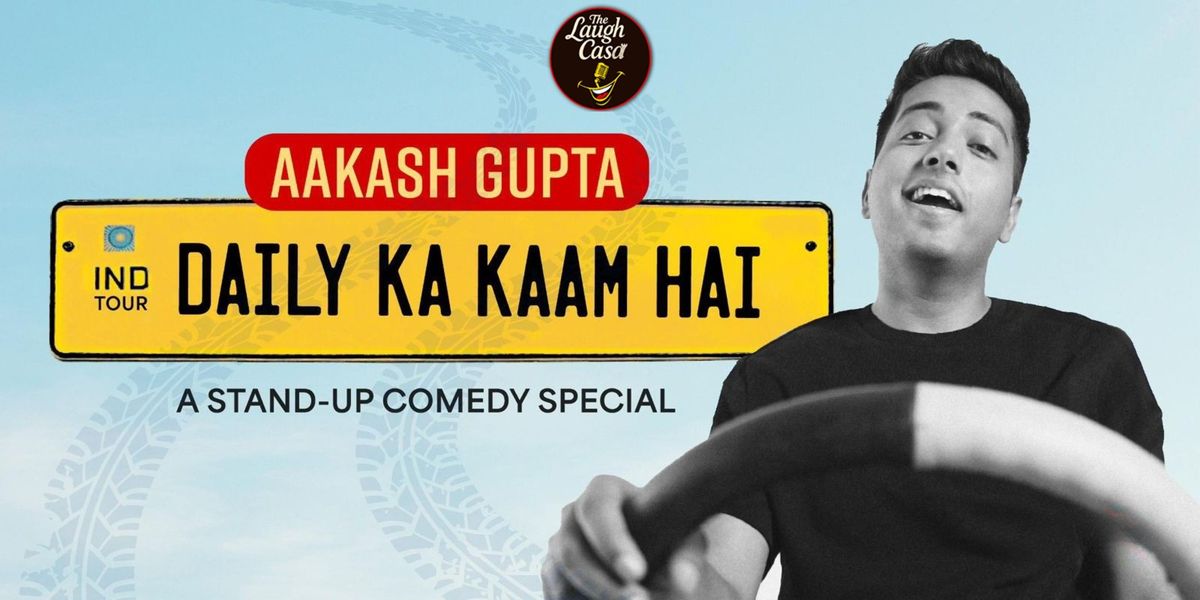Daily Ka Kaam Hai By Aakash Gupta - NOIDA