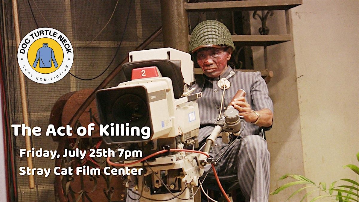 The Act of Killing // Doc Turtleneck, 25 July | Event in Kansas City | AllEvents
