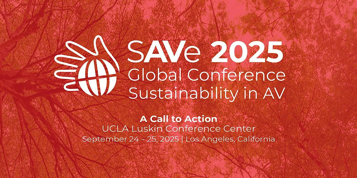 SAVe 2025 Global Conference for Sustainability in AV: A Call for Action, 24 September | Event in Los Angeles