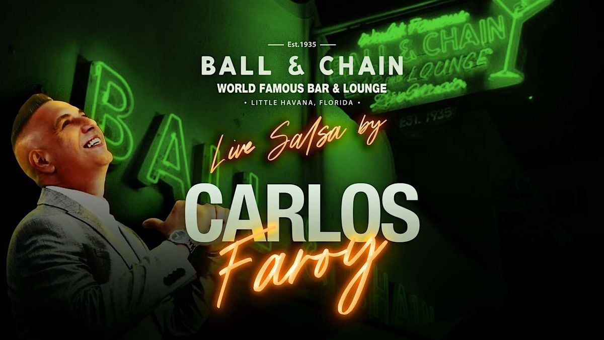 BALL & CHAIN Live Music and Salsa Night feat. Carlos Faroy, 30 August | Event in Miami | AllEvents