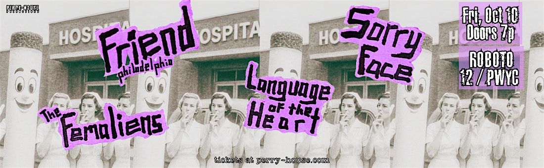 FRIEND (PHL), LANGUAGE OF THE HEART, THE FEMALIENS, SORRY FACE PITTSBURGH, 10 October | Event in Pittsburgh