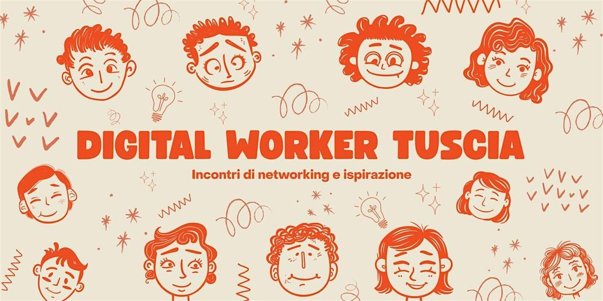 Digital Worker Tuscia – 2° Incontro di Networking e Ispirazione, 3 December | Event in Viterbo | AllEvents