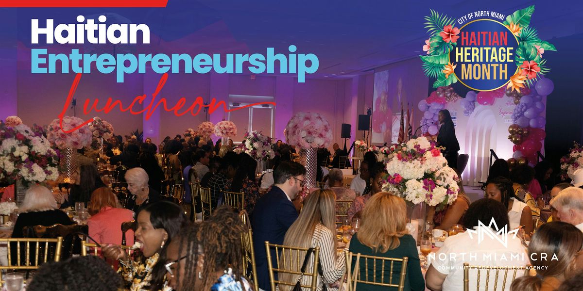 Haitian Entrepreneurship Luncheon, 29 May | Event in North Miami | AllEvents