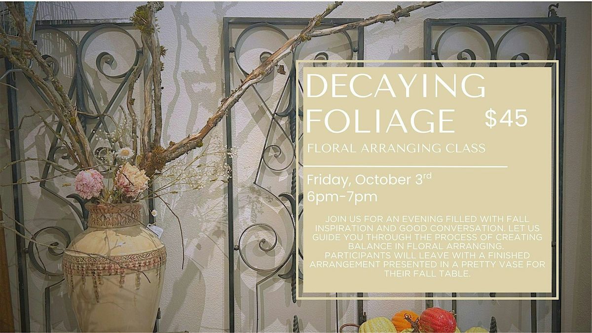 Decaying Foliage Floral Arranging Class | Event in Centralia | AllEvents