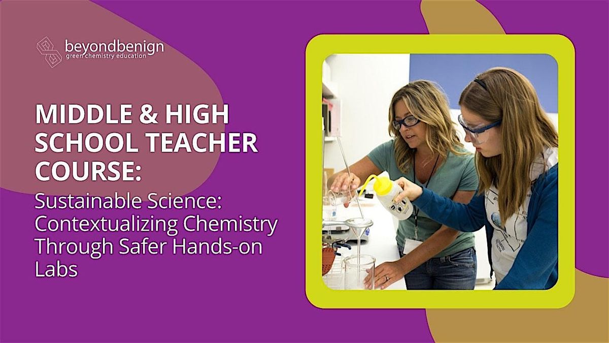 Sustainable Science: Contextualizing Chemistry Through Safer Hands-On Labs, 9 June | Online Event | AllEvents
