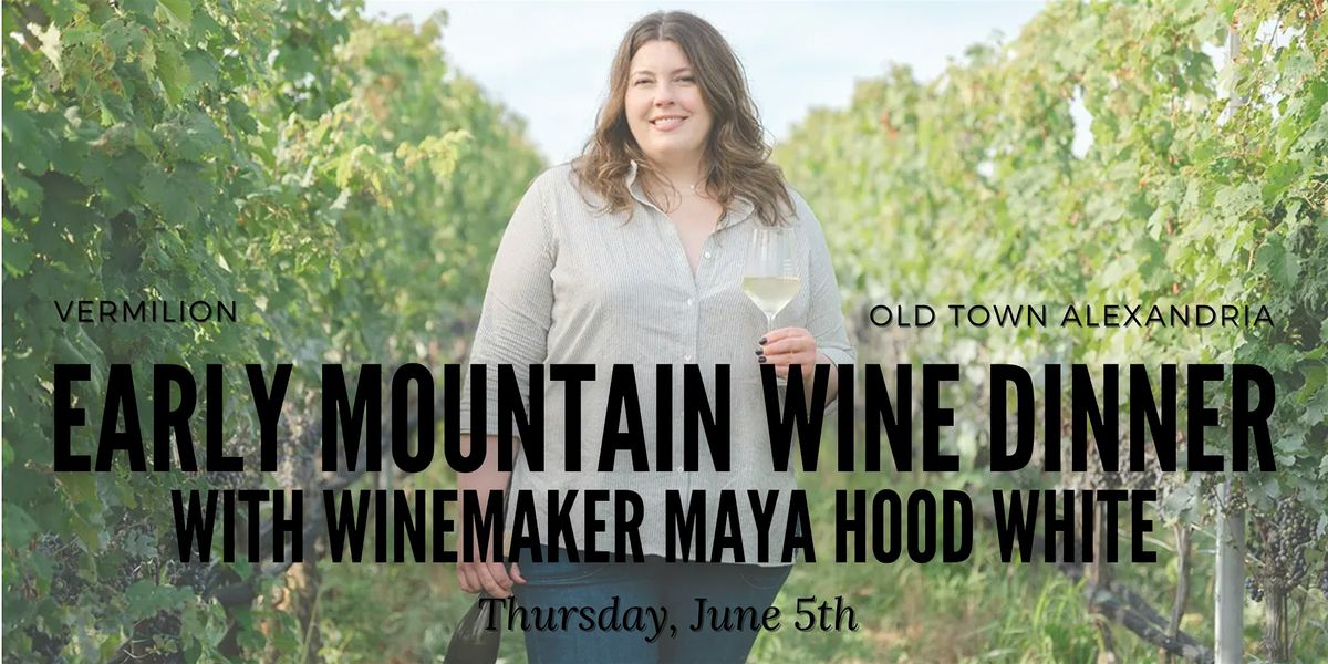 Early Mountain Wine Dinner with Winemaker Maya Hood White!, 5 June | Event in Alexandria | AllEvents