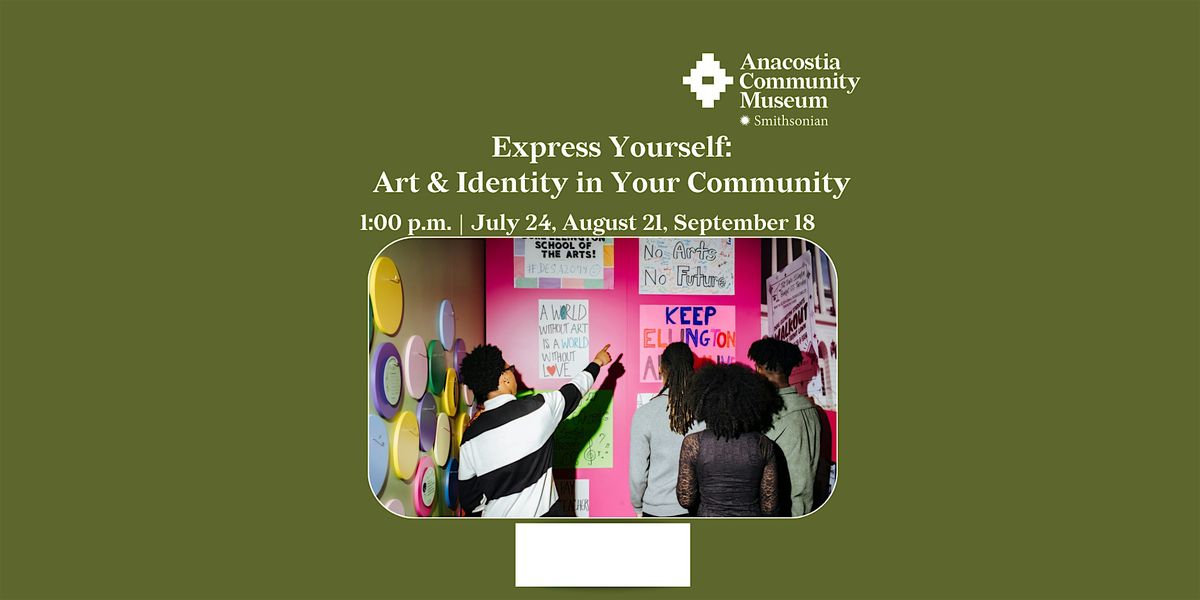 Express Yourself: Art & Identity in Your Community, 24 July | Event in Washington | AllEvents