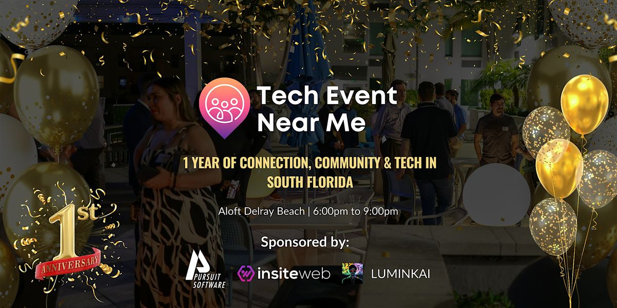 Tech Event Near Me: 1 Year of Tech & Community | Event in Delray Beach | AllEvents