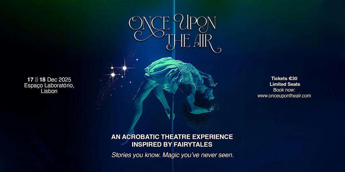 Once Upon The Air: An Acrobatic Theatre Experience Inspired By Fairytales, 17 December | Event in Lisboa | AllEvents