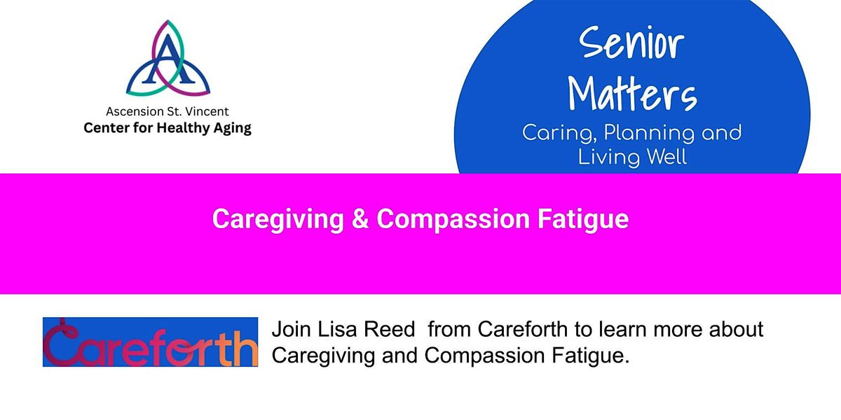Senior Matters: Caregiving & Compassion Fatigue, 19 December | Event in Indianapolis | AllEvents