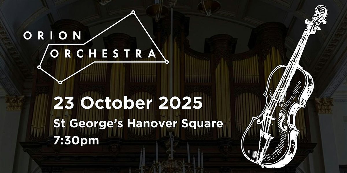 Orion Orchestra - 23 October 2025, 7.30pm, St George’s Hanover Square, 23 October | Event in London | AllEvents