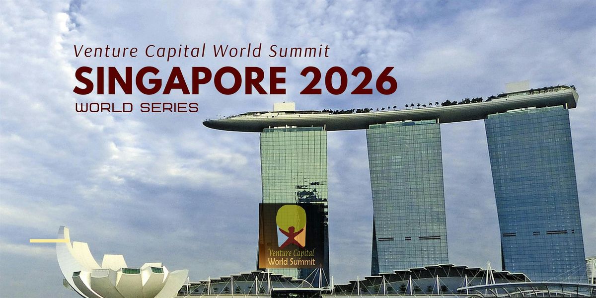Singapore 2026 Venture Capital World Summit, 16 February | Event in Singapore | AllEvents