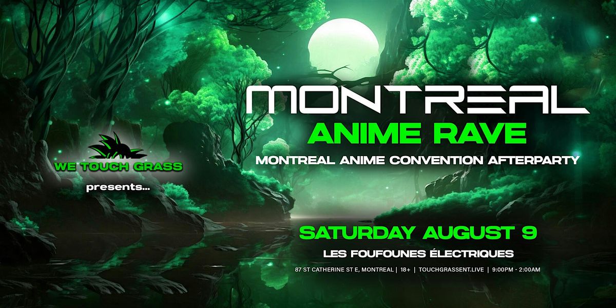 #WeTouchGrass presents: MONTREAL Anime Rave, 9 August | Event in Montréal | AllEvents