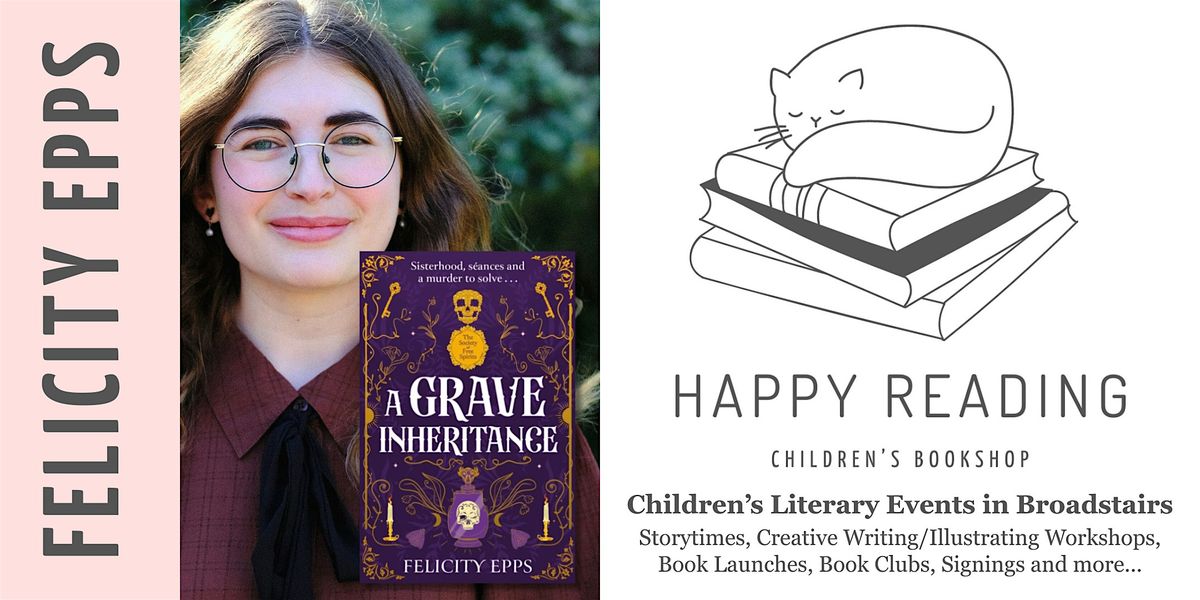 Kids Event: Felicity Epps 'A Grave Inheritance' (Ages 12+), 22 August | Event in Broadstairs | AllEvents