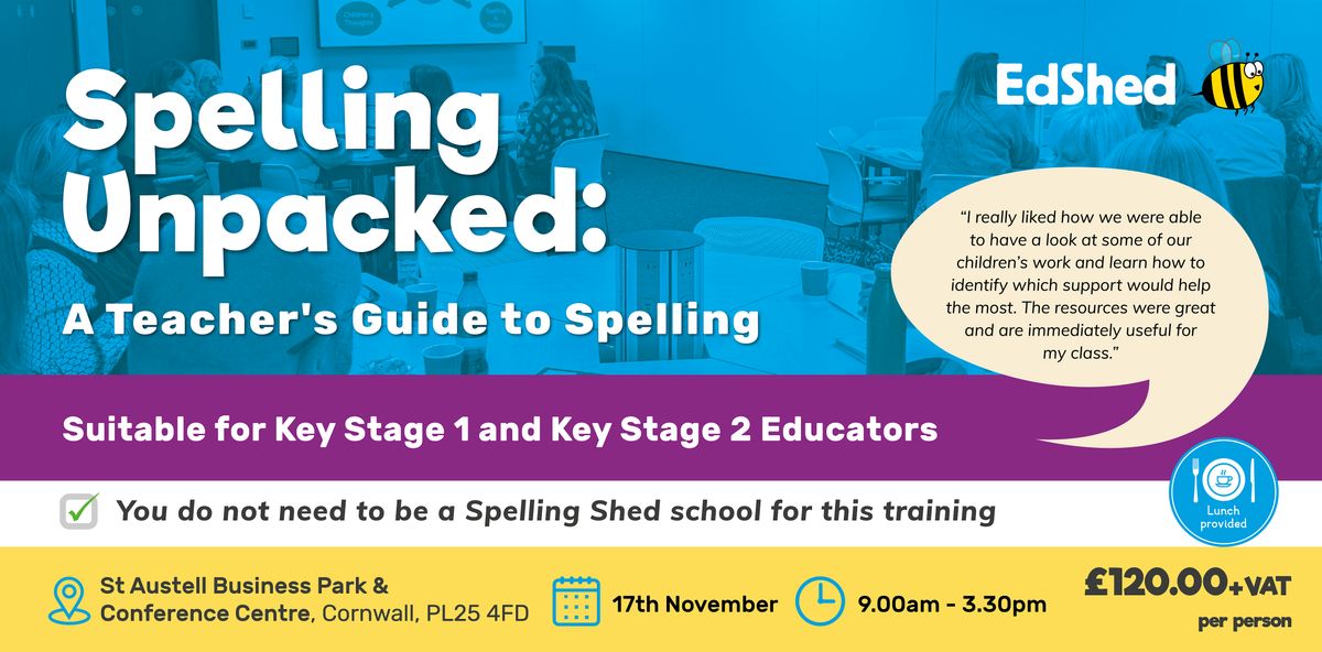 Spelling Unpacked: A Teacher’s Guide to Spelling, 17 November | Event in Cornwall | AllEvents