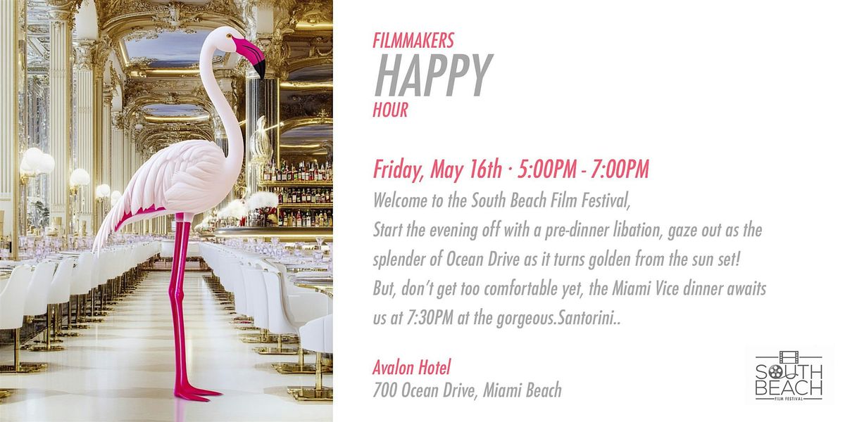 South Beach Film Festival's Filmmaker's Happy Hour, 16 May | Event in Miami Beach | AllEvents