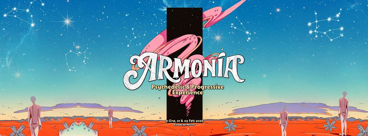 ARMONIA FESTIVAL  PSYCHEDELIC &PROGRESIVE EXPERIENCE TEOTIHUACÁN MEX, 31 January | Event in Teotihuacán de Arista
