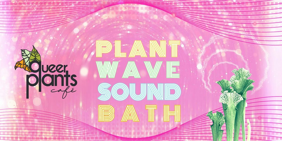 Plant Wave Sound Bath, 17 August | Event in Portland | AllEvents