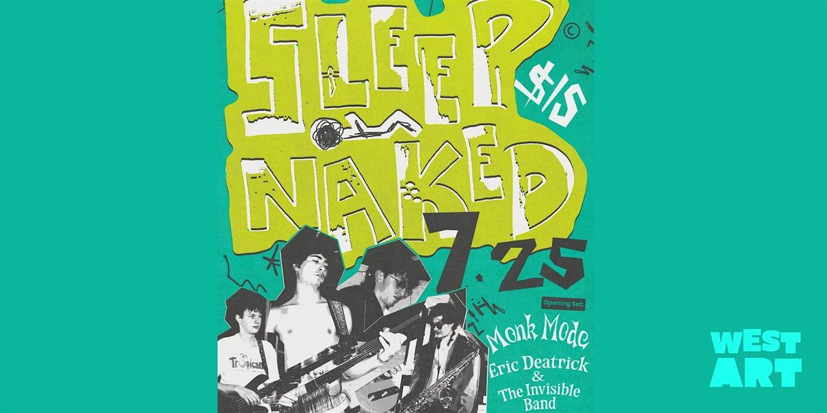 Sleep Naked, Monk Mode, Eric Deatrick & the Invisible Band!, 25 July | Event in Lancaster | AllEvents