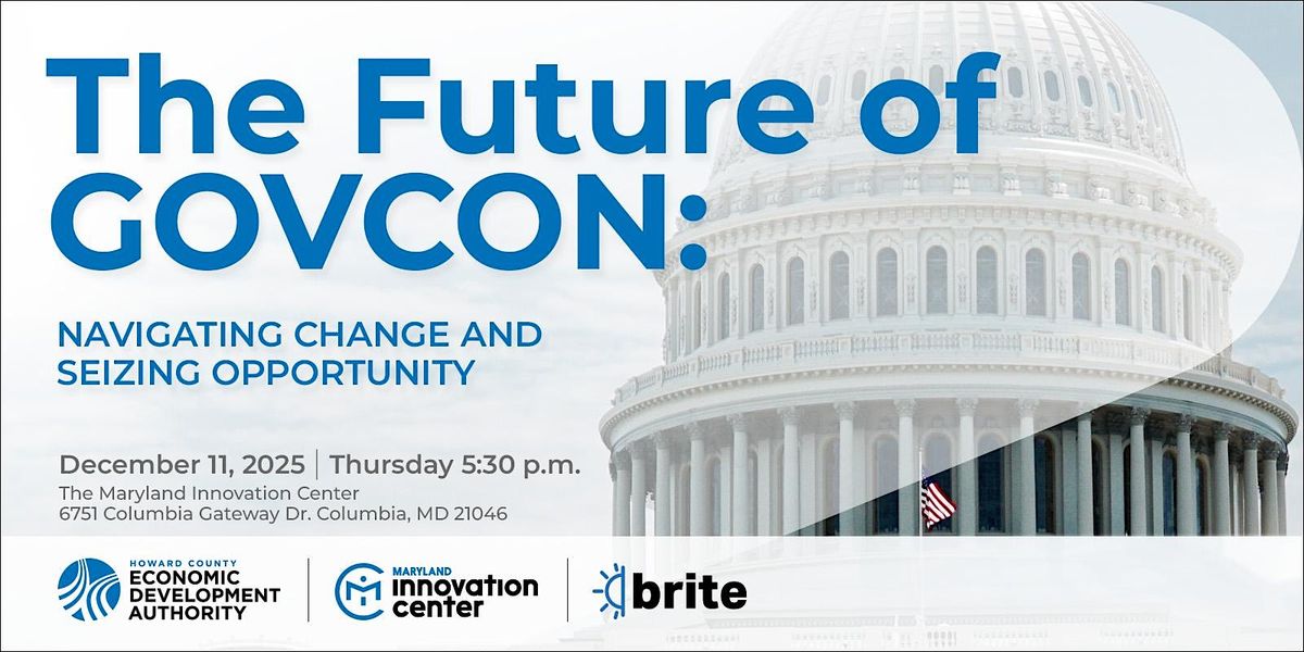 The Future of GovCon: Navigating Change and Seizing Opportunity, 11 December | Event in Columbia | AllEvents