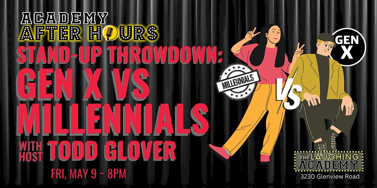 STAND-UP THROWDOWN: GEN X vs MILLENNIALS with host TODD GLOVER, 9 May | Event in Glenview | AllEvents