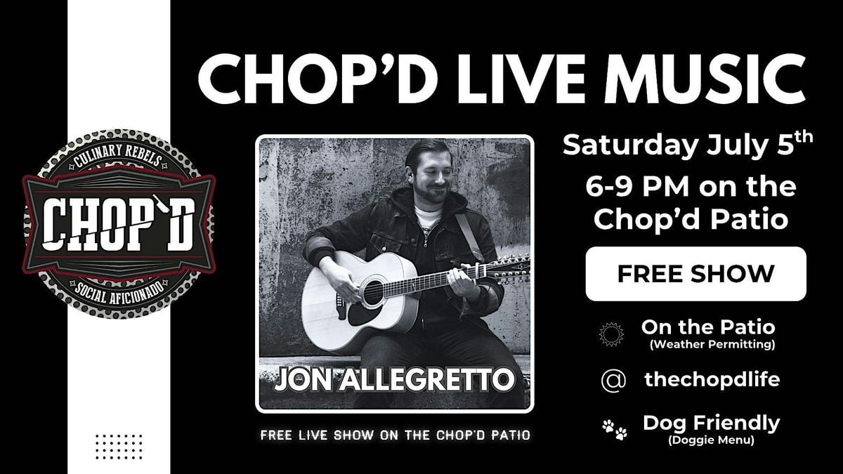 Chop'd Live Music on the Patio - Jon Allegretto - Saturday 7/5 | Event in Plainfield | AllEvents