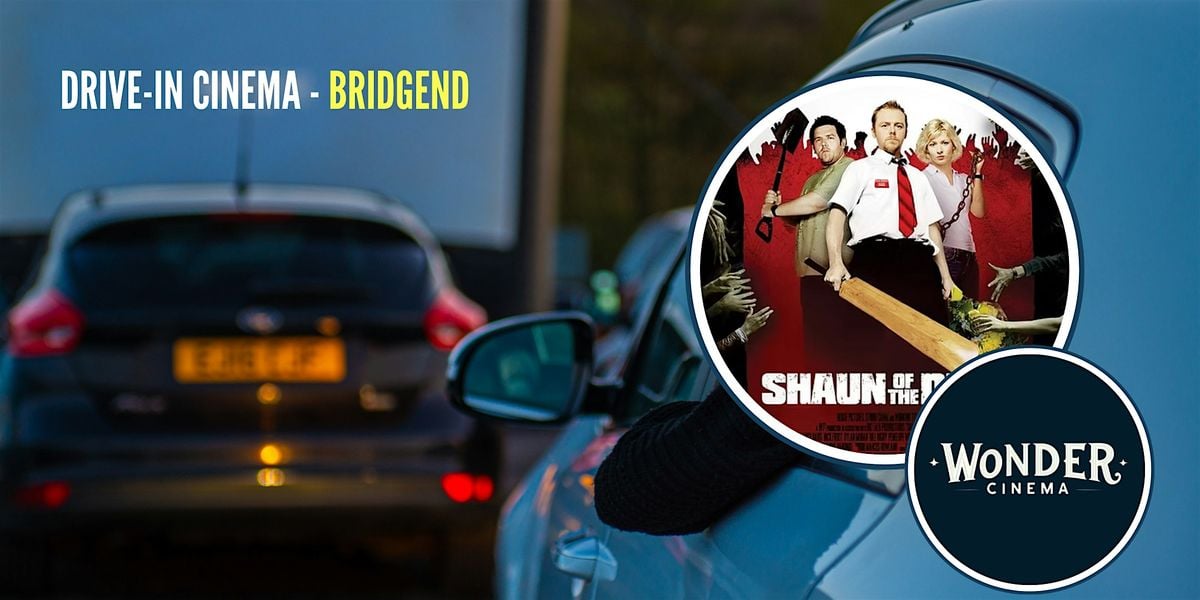 Drive in Cinema - Shaun of the Dead - Bridgend, 29 October | Event in Bridgend | AllEvents