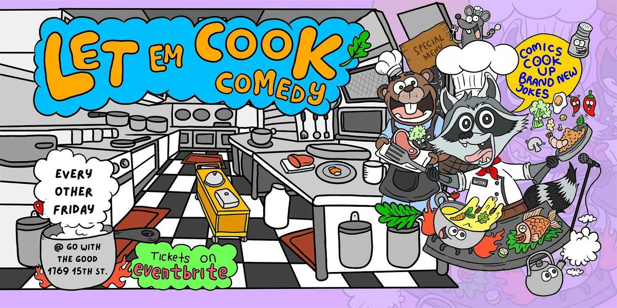 Let em Cook at Go with the Good! | Event in San Francisco | AllEvents