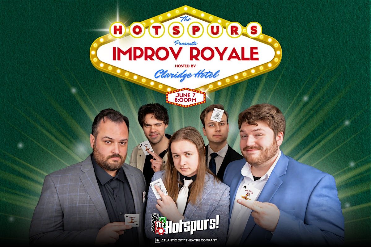 The Hotspurs! Present: Improv Royale, 7 June | Event in Atlantic City | AllEvents