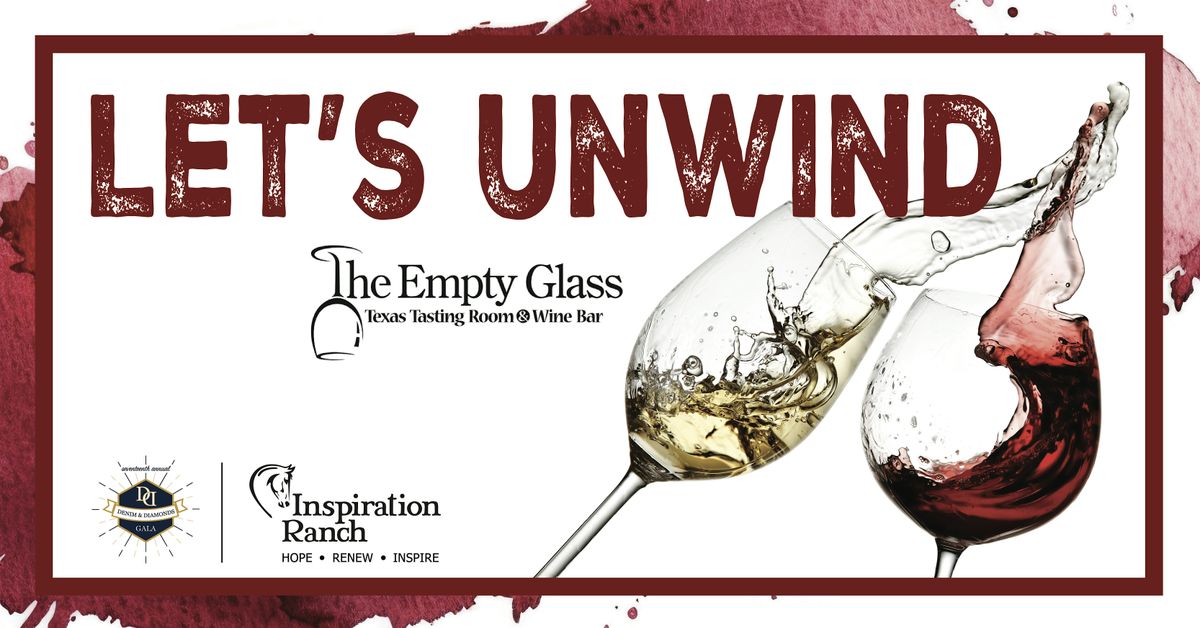 Let's Unwind at The Empty Glass for Inspiration Ranch, 16 July | Event in Tomball | AllEvents