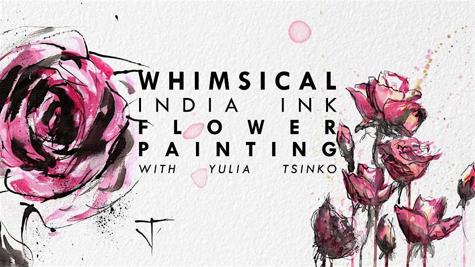 Whimsical  India Ink Flower Painting Workshop, 26 March | Event in Calgary | AllEvents