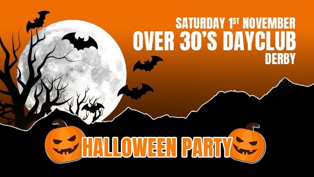 Over 30s Dayclub DERBY - Halloween special , 1 November | Event in Derby | AllEvents