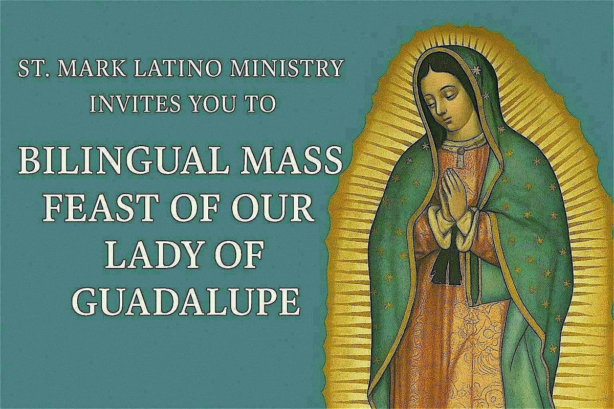 St. Mark Latino Ministry: Feast of Our Lady of Guadalupe Mass & Celebration, 12 December | Event in Birmingham