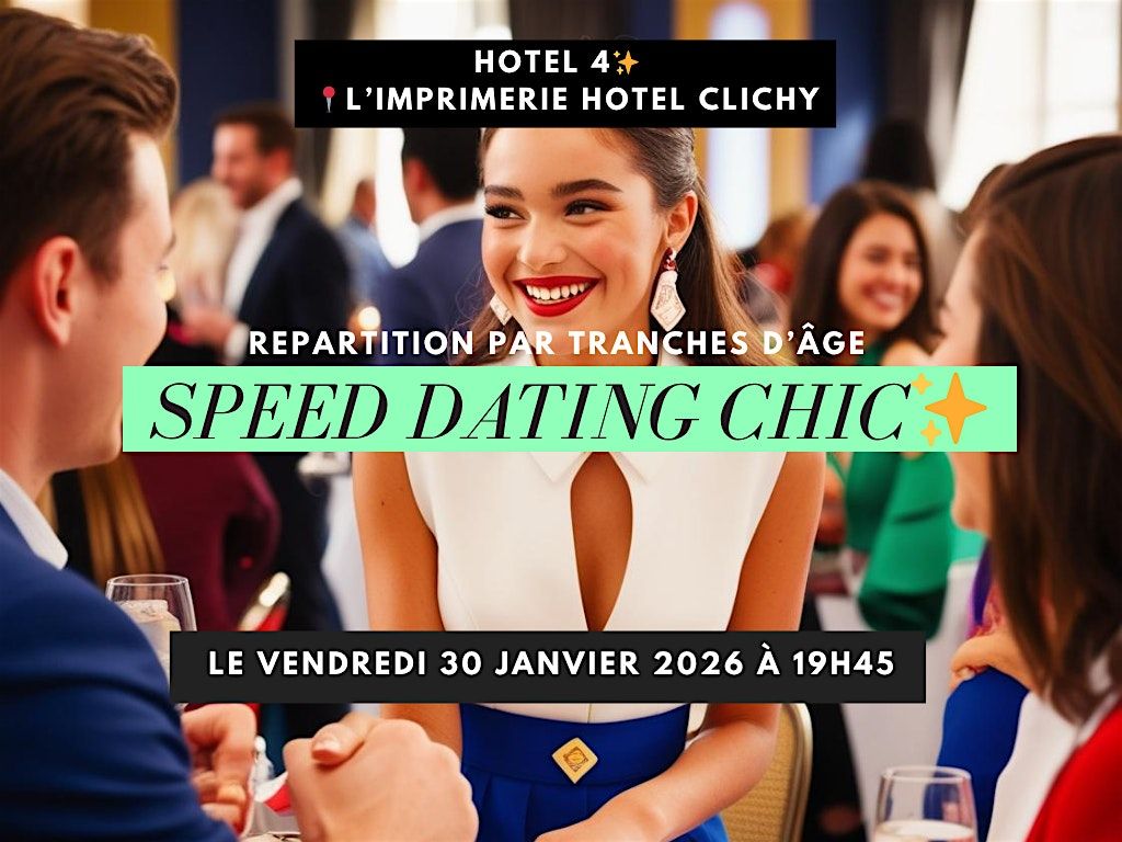 Speed dating chic✨ Répartition par tranches d'âge, 30 January | Event in Clichy | AllEvents