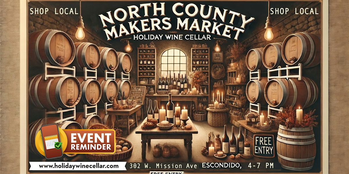 North County Makers Market inside Holiday Wine Cellar's Beverage Bunker | Event in Escondido | AllEvents