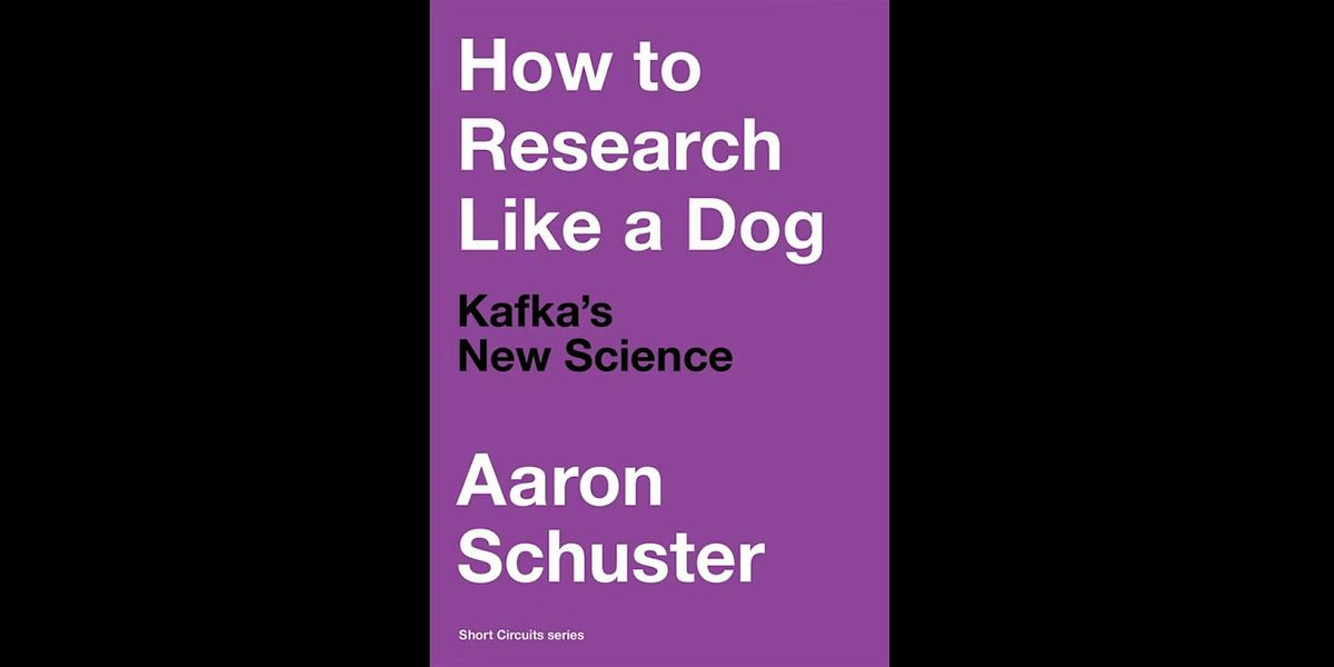 How to Research Like a Dog: Kafka's New Science - Book Launch Event, 10 November | Event in London | AllEvents