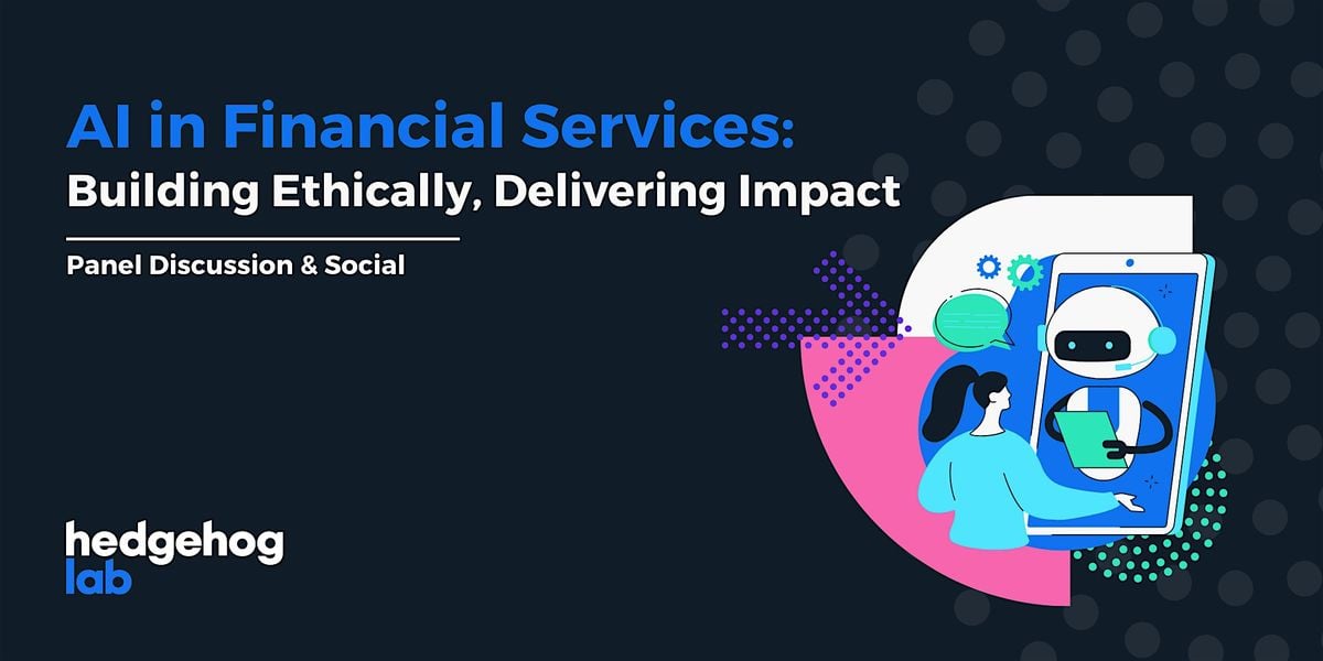 AI in Financial Services: Building Ethically, Delivering Impact, 25 September | Event in Leeds | AllEvents