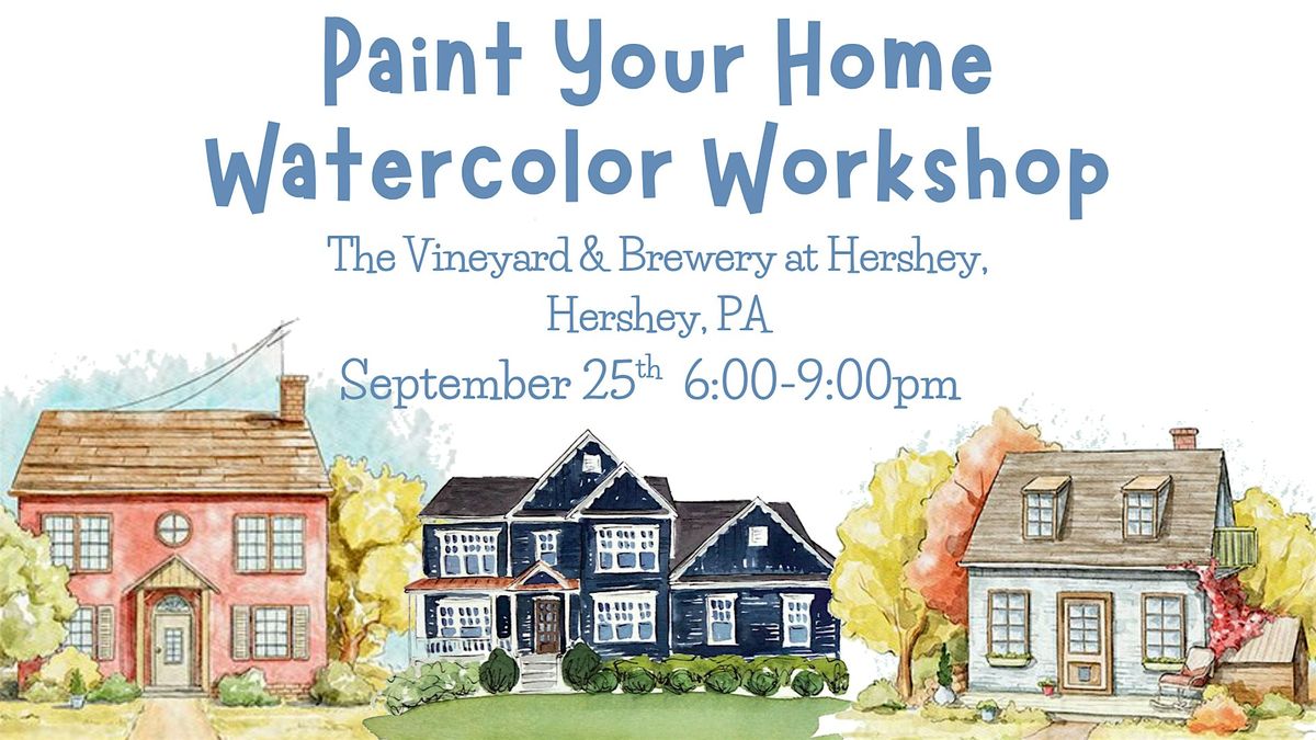 Paint your home watercolor class at The Vineyard at Hershey, 25 September | Event in Middletown | AllEvents