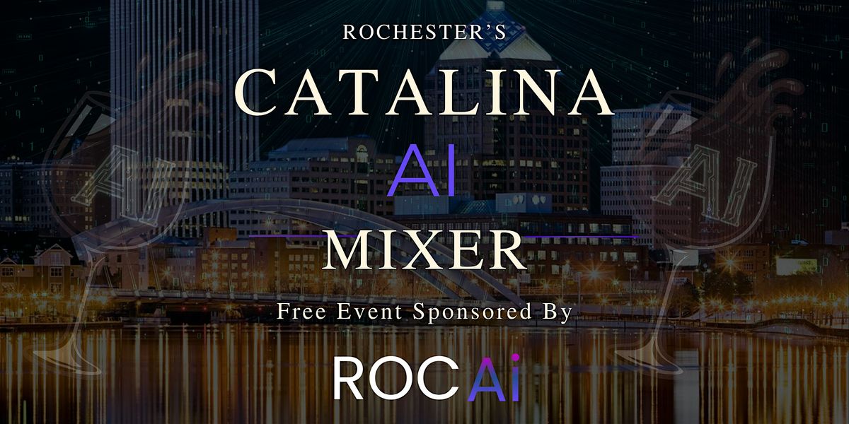 Rochester's Catalina AI Mixer, 2 October | Event in Rochester | AllEvents