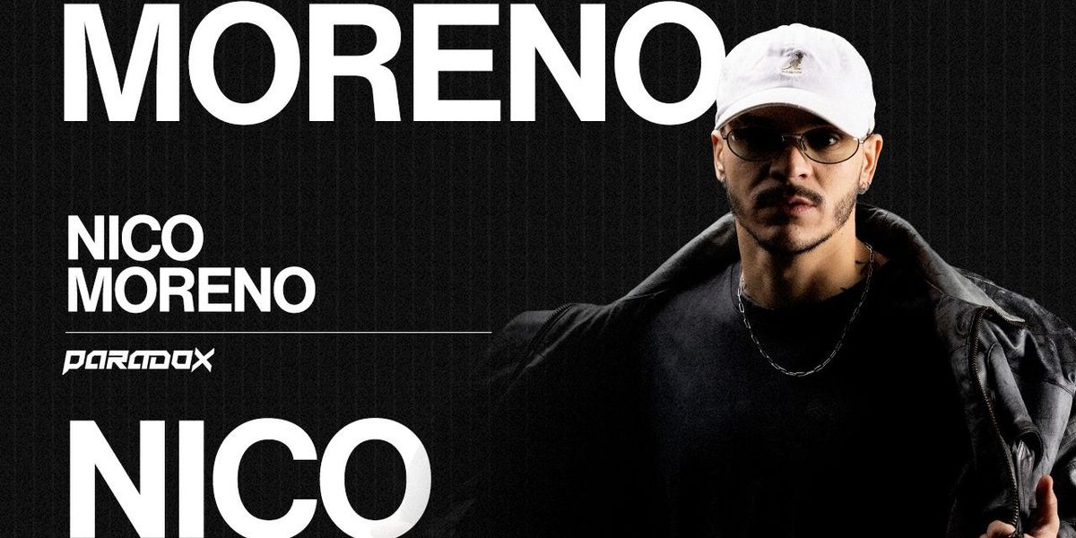 Paradox presents Nico Moreno — event poster