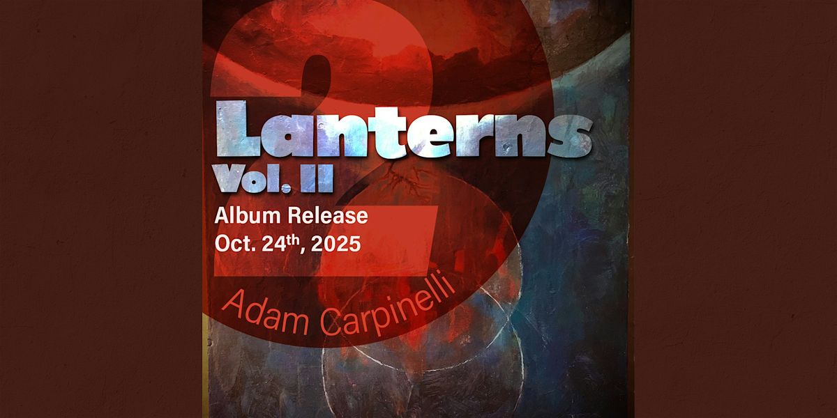 AC MUSIC PRODUCTIONS PRESENTS Album Release:  Lanterns Vol II. The Lanterns, 24 October | Event in Portland