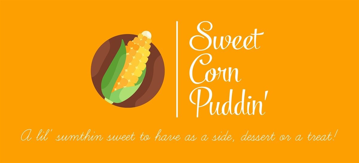 Sweet Corn Puddin' Tasting, 25 September | Event in Jessup | AllEvents